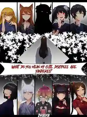What do you mean my cute disciples are Yanderes?