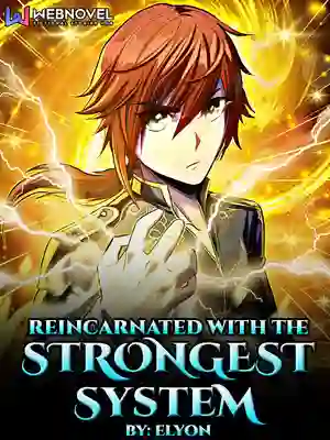 Reincarnated With The Strongest System