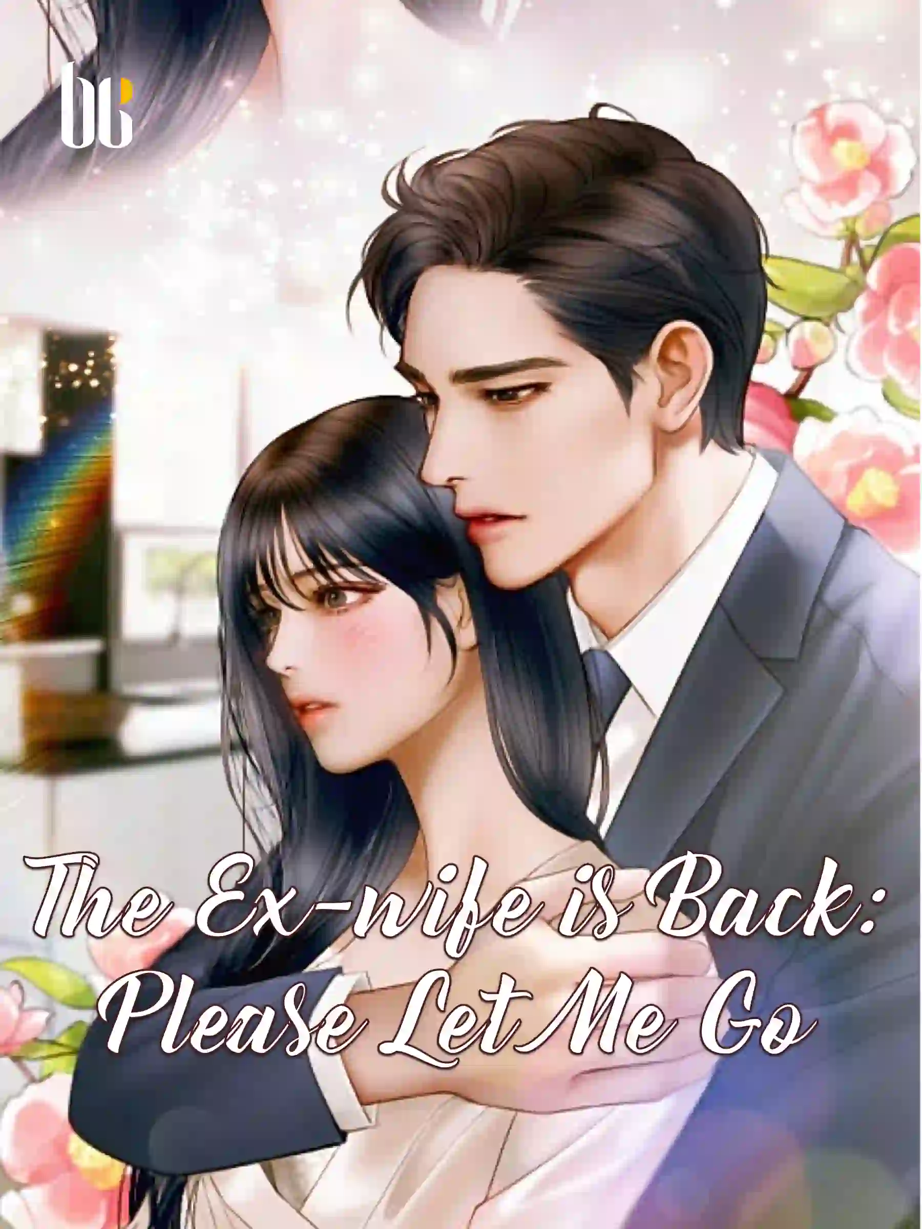 The Ex-wife is Back: Please Let Me Go