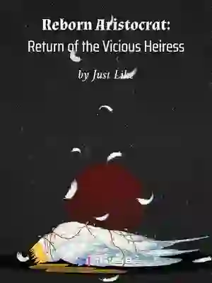Reborn Aristocrat: Return of the Vicious Heiress