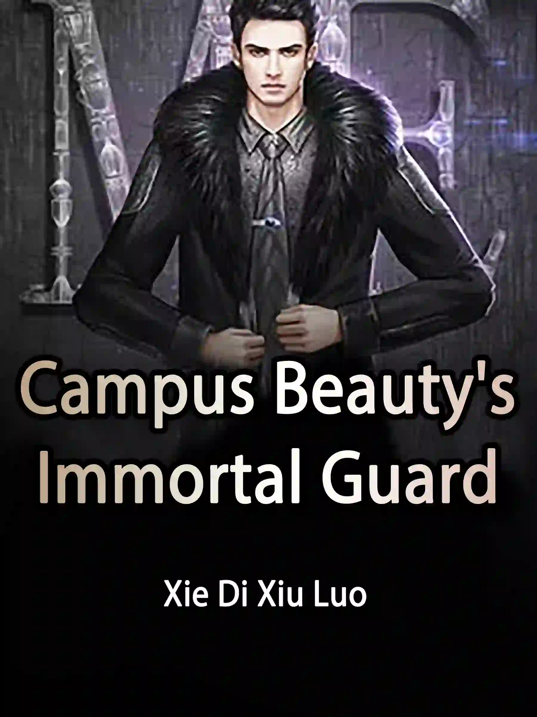 Campus Beauty's Immortal Guard