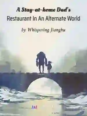 A Stay-at-home Dad's Restaurant In An Alternate World