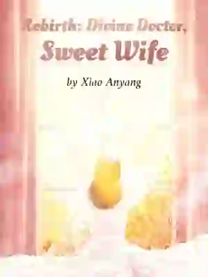 Rebirth: Divine Doctor, Sweet Wife