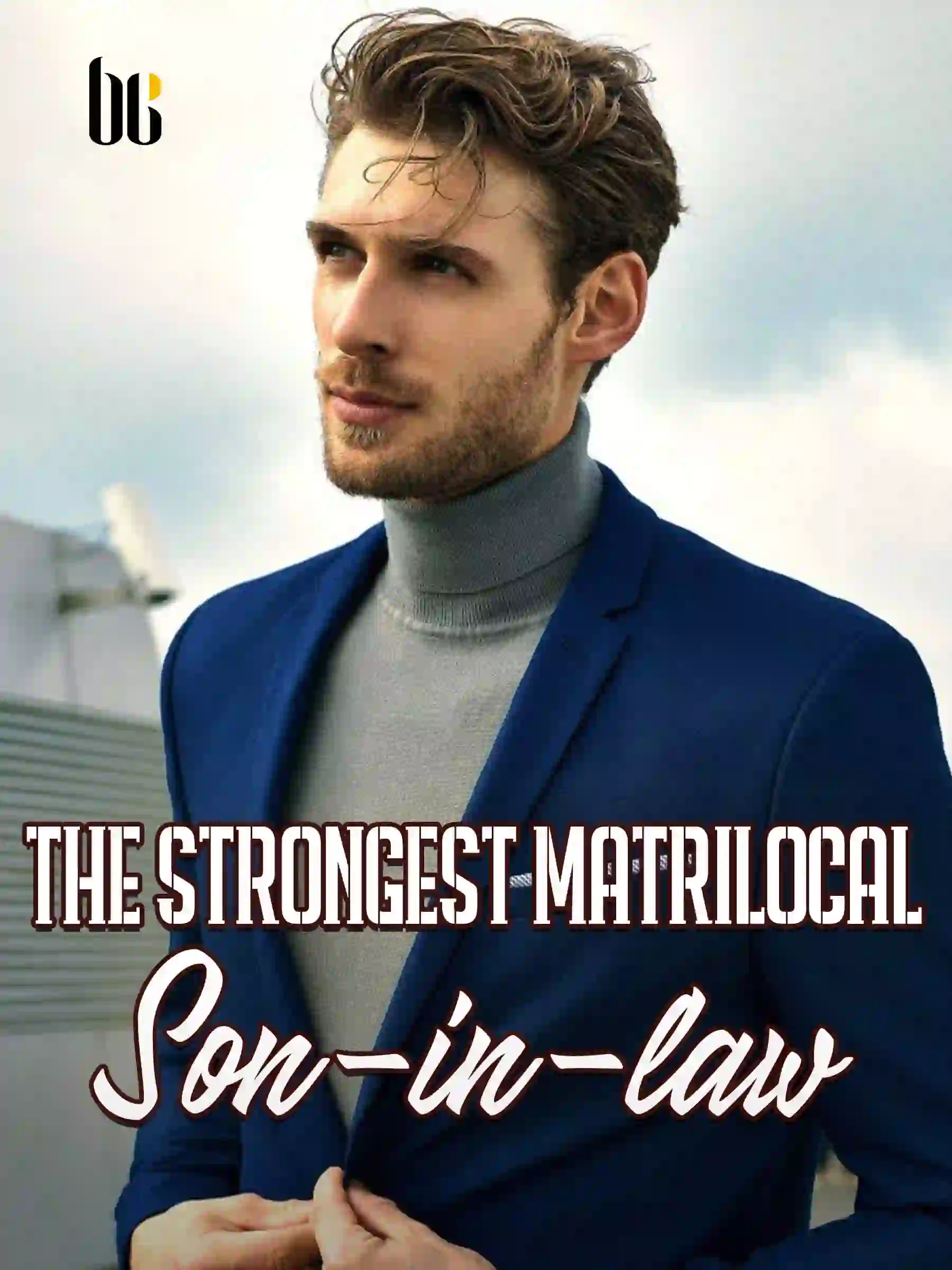 The Strongest Matrilocal Son-in-law