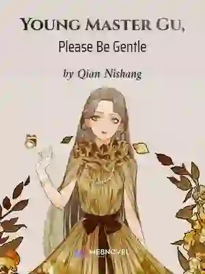 Young Master Gu, Please Be Gentle