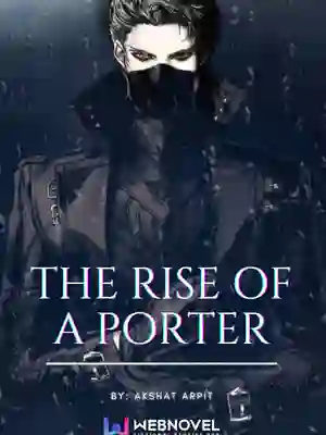The Rise Of A Porter