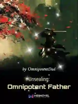 Unsealing: Omnipotent Father
