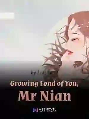 Growing Fond of You, Mr Nian